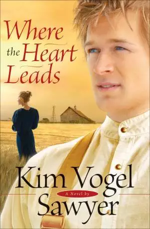 Where the Heart Leads (Heart of the Prairie Book #2) [eBook]