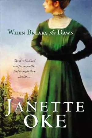When Breaks the Dawn (Canadian West Book #3) [eBook]