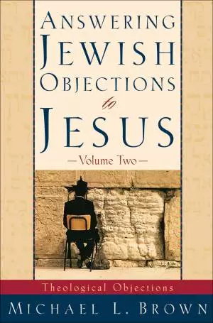 Answering Jewish Objections to Jesus : Volume 2 [eBook]