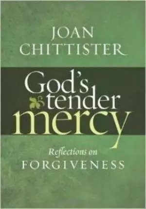 God's Tender Mercy: Reflections on Forgiveness
