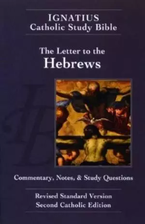Ignatius Catholic Study Bible: Hebrews