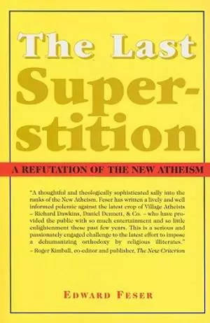 The Last Superstition: A Refutation of the New Atheism