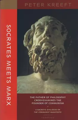 Socrates Meets Marx – The Father Of Philosophy Cross–examines The Founder Of Communism