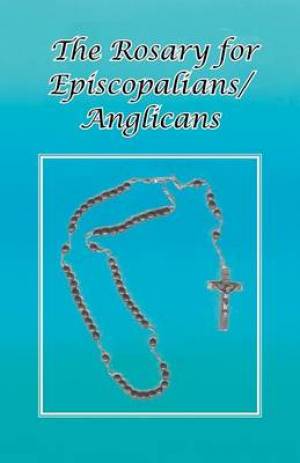 The Rosary for Episcopalians/Anglicans