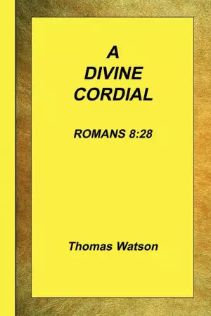 Divine Cordial Romans 8:28