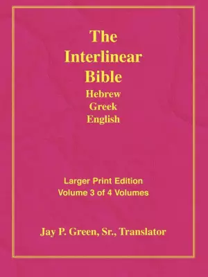Interlinear Hebrew Greek English Bible: Larger Print, Vol. 3 of 4