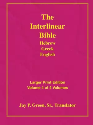 Interlinear Hebrew Greek English Bible: Larger Print, Vol. 4 of 4