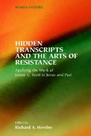 Hidden Transcripts And The Arts Of Resistance