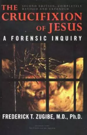 Crucifixion Of Jesus, Completely Revised And Expanded