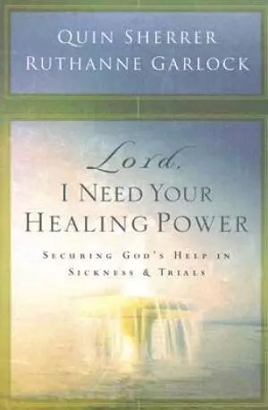 Lord I Need Your Healing Power