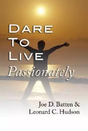 Dare to Live Passionately