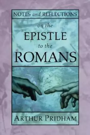 Notes and Reflections on the Epistle to the Romans