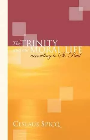 Trinity and Our Moral Life According to St. Paul
