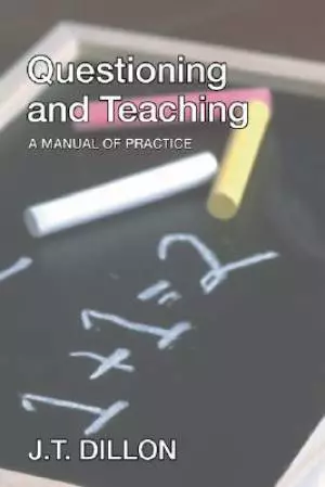 Questioning and Teaching: A Manual of Practice