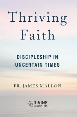 Thriving Faith: Discipleship in Uncertain Times