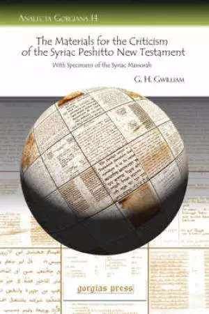 Materials For The Criticism Of The Syriac Peshitto New Testament With Specimens Of The Syriac Massorah