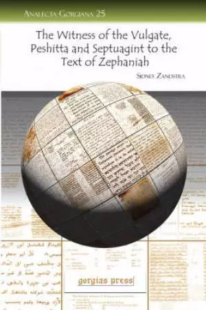 Witness Of The Vulgate, Peshitta And Septuagint To The Text Of Zephaniah