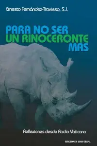 Para No Ser Un Rinoceronte M S (reflexiones Desde Radio Vaticano)