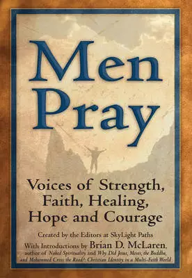 Men Pray : Voices of Strength, Faith, Healing, Hope and Courage
