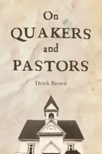 On Quakers and Pastors