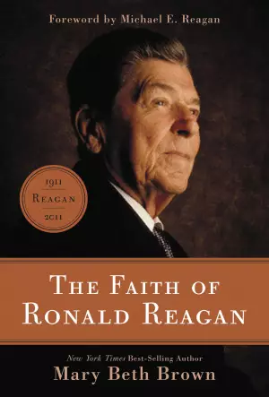 The Faith Of Ronald Reagan