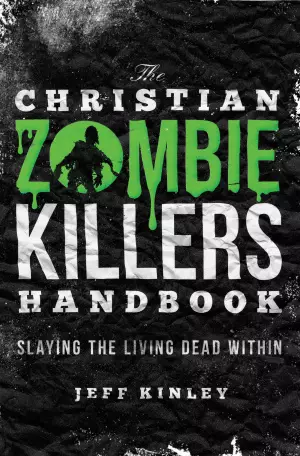 The Christian Zombie Killers Handbook