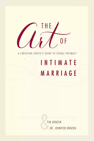 The Art of Intimate Marriage: A Christian Couple's Guide to Sexual Intimacy