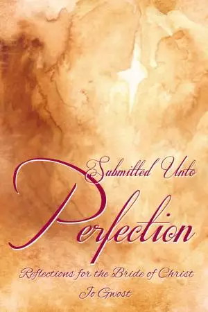 Submitted Unto Perfection