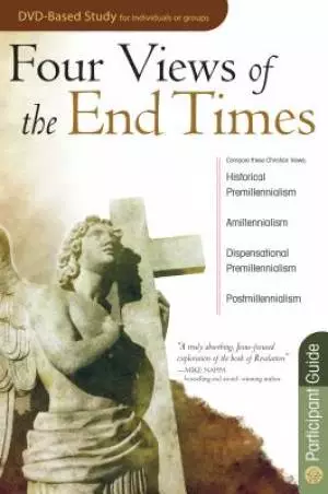 Four Views of the End Times Participant Guide