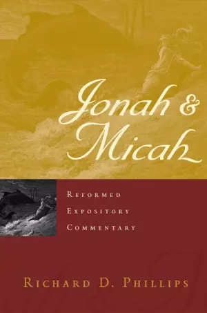 Jonah And Micah : Reformed Expository Commentary