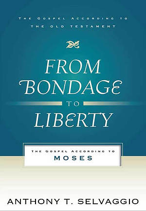From Bondage to Liberty
