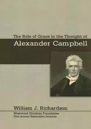 Role Of Grace In The Thought Of Alexander Campbell