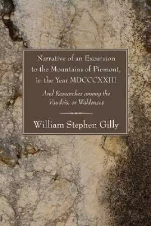 Narrative Of An Excursion To The Mountains Of Piemont, In The Year Mdcccxxiii