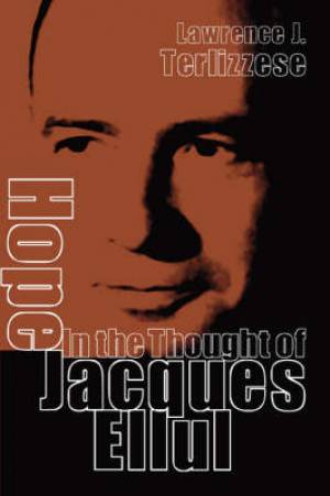 Hope In The Thought Of Jacques Ellul
