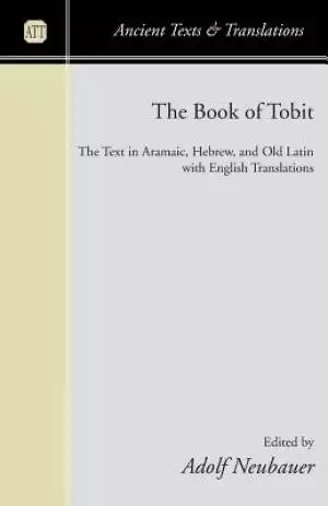 The Book of Tobit: The Text in Aramaic, Hebrew, and Old Latin with English Translations