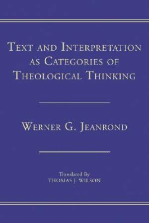 Text and Interpretation as Categories of Theological Thinking