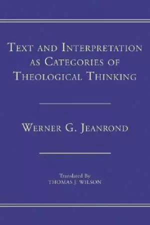 Text and Interpretation as Categories of Theological Thinking