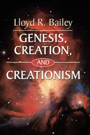 Genesis, Creation, and Creationism
