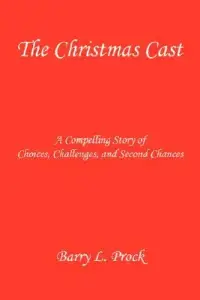 The Christmas Cast - A Compelling Story of Choices, Challenges, and Second Chances