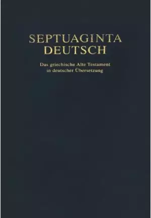 Septuaginta Deutsch (Greek Septuagint Translated into German)
