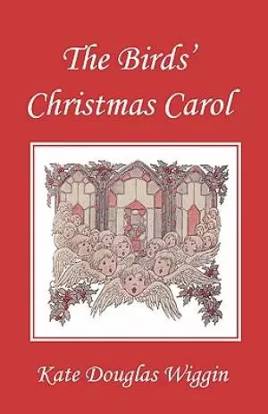 The Birds' Christmas Carol, Illustrated Edition (Yesterday's Classics)