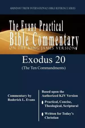 Exodus 20 (The Ten Commandments): The Evans Practical Bible Commentary