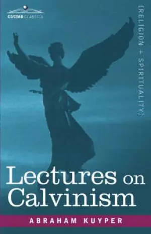 Lectures On Calvinism