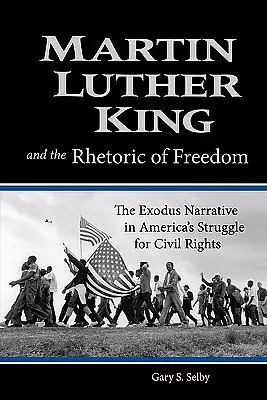 Martin Luther King And The Rhetoric Of Freedom