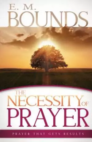 The Necessity Of Prayer Paperback Book