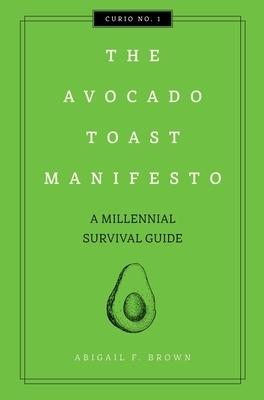 The Avocado Toast Manifesto
