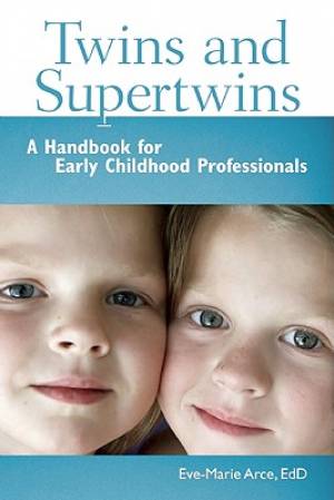 Twins and Supertwins: A Handbook for Early Childhood Professionals