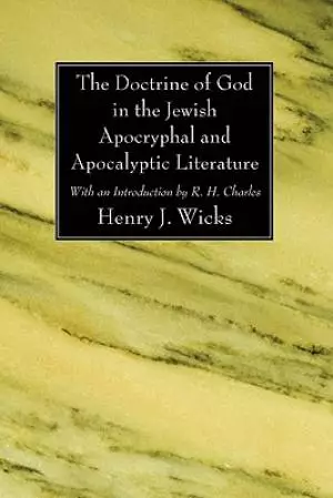 Doctrine Of God In The Jewish Apocryphal And Apocalyptic Literature