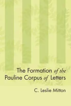 The Formation of the Pauline Corpus of Letters