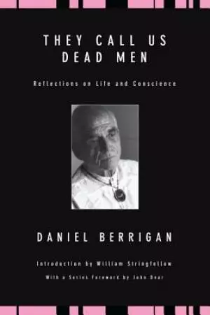 They Call Us Dead Men: Reflections on Life and Conscience